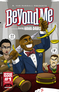 B. Van Randall Presents: Beyond Me (Starring HaHa Davis) Issue 1